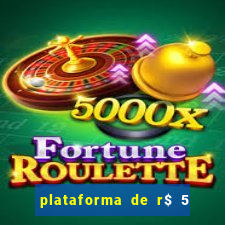 plataforma de r$ 5 jogo do tigrinho